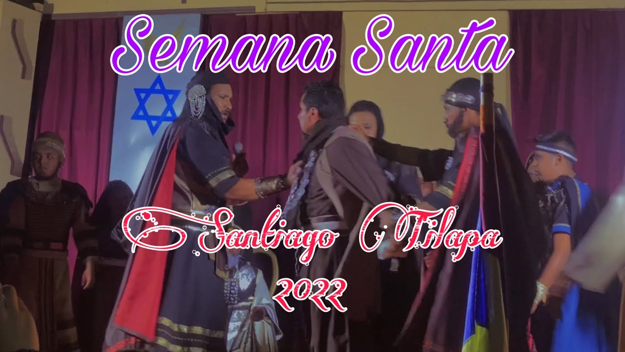 Judas Iscariote traiciona a Jesús - Semana Santa Santiago Tilapa 2022