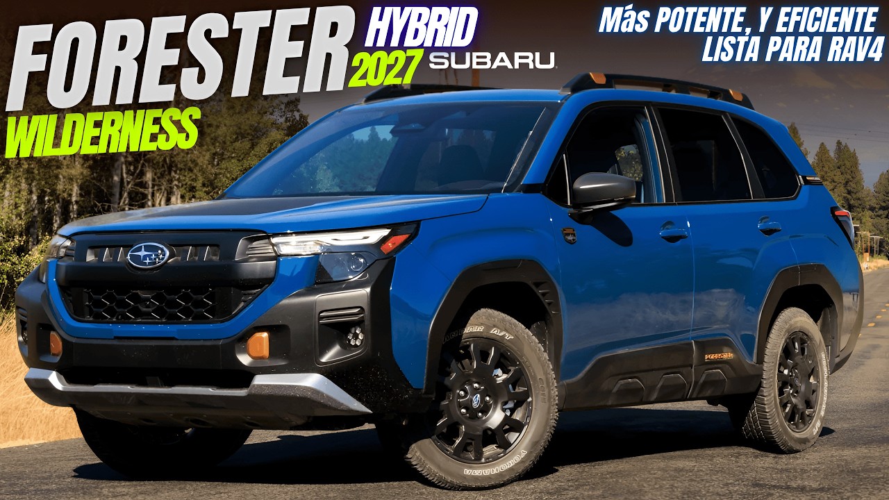 SUBARU FORESTER WILDERNESS HYBRID 2027: &iexcl;El SUV familiar que ahora es M&Aacute;S potente y eficiente! 🔥