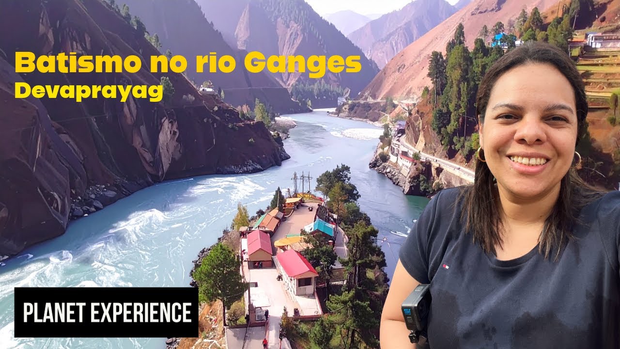 Devprayag: Onde o Rio Ganges Nasce | Ritual de Purificação e Espiritualidade na Índia