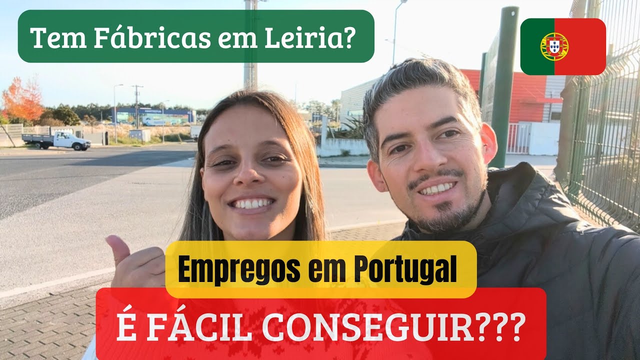 Como conseguimos nossos EMPREGOS em PORTUGAL - Empregos em Leiria - Zona de Fábricas 