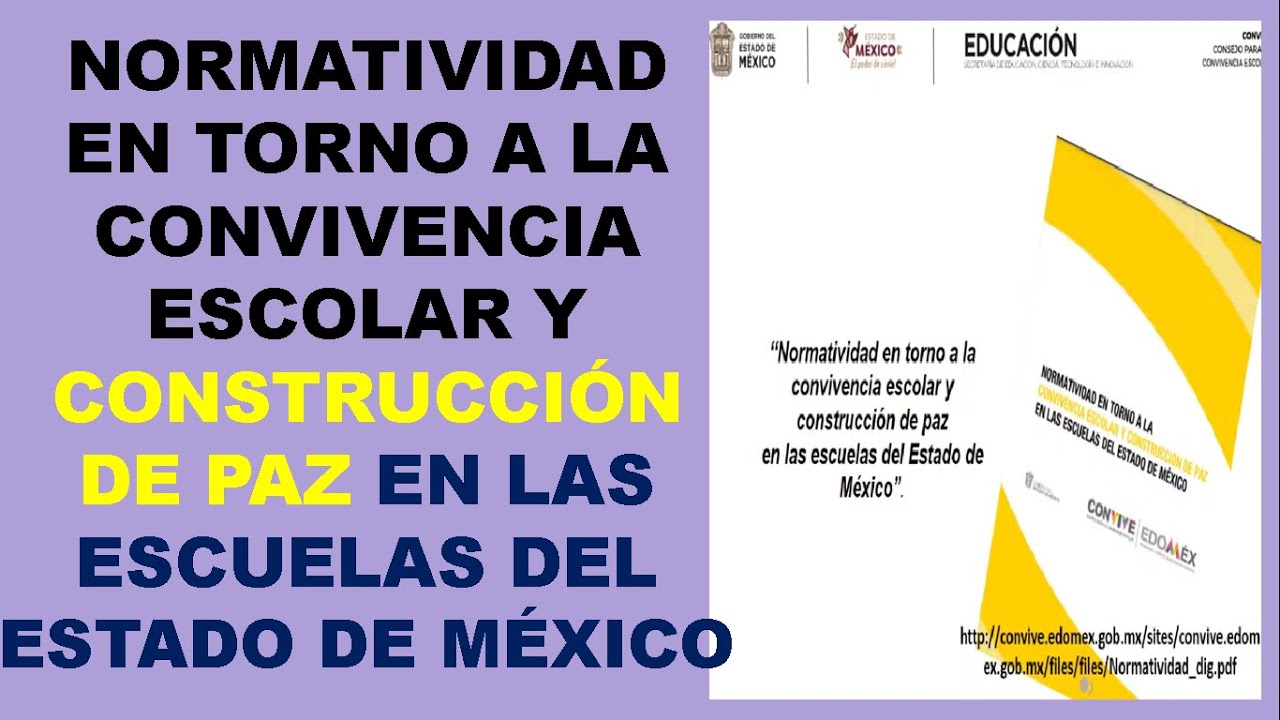 NORMATIVIDAD EN TORNO A LA CONVIVENCIA ESCOLAR Y CONSTRUCCIÓN DE PAZ EN LAS ESCUELAS DEL EDO. MÉX.