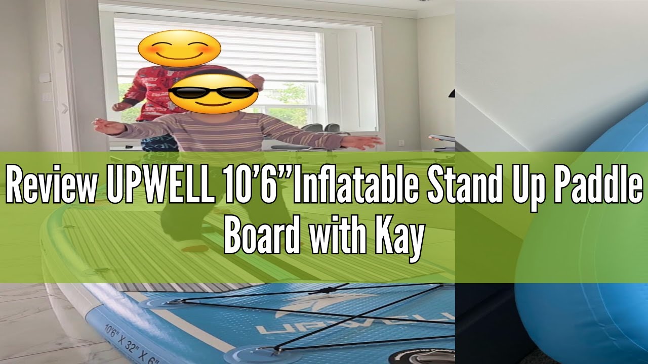 Review UPWELL 10&rsquo;6&rdquo;Inflatable Stand Up Paddle Board with Kayak Seat, Premium SUP Modular Paddle Boar