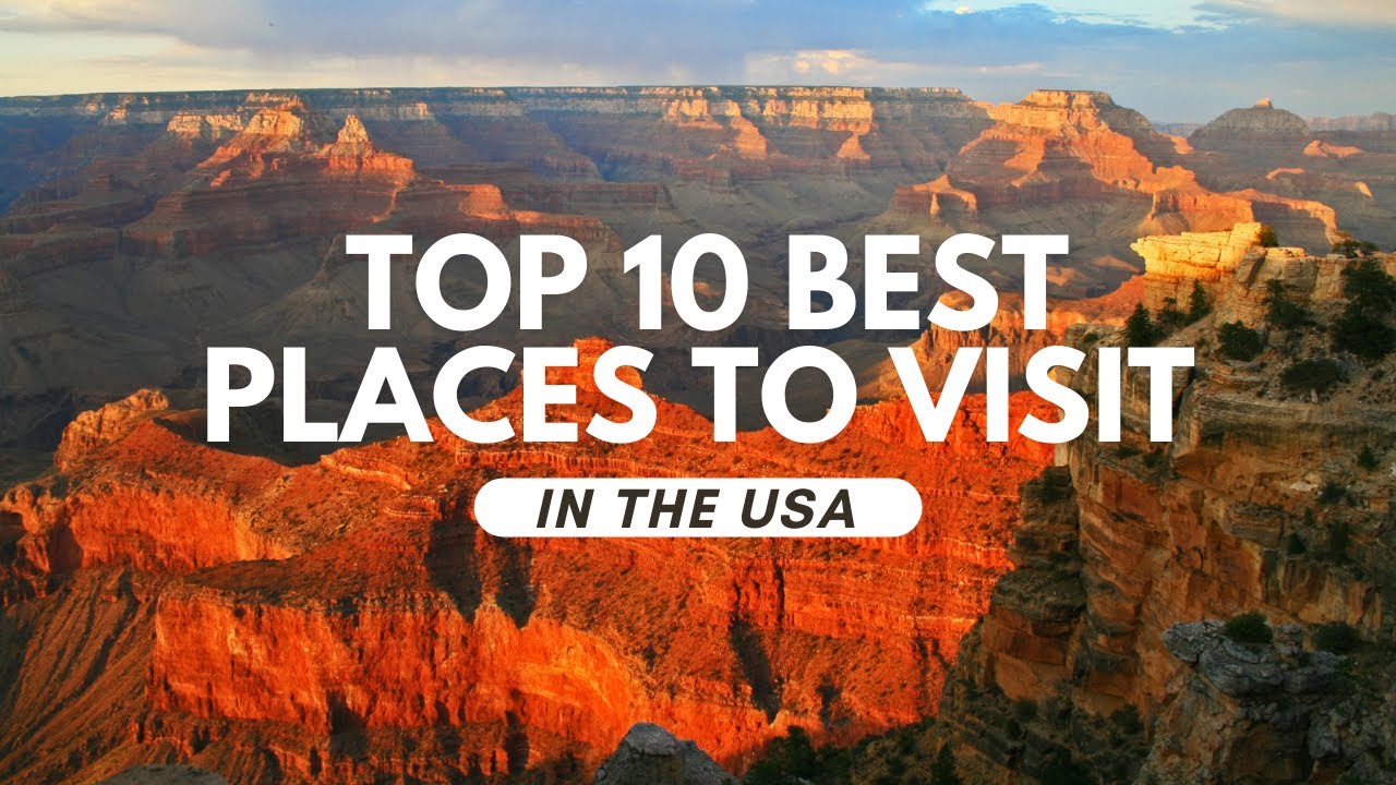 AMAZING 10 BEST Places To Visit In The Usa