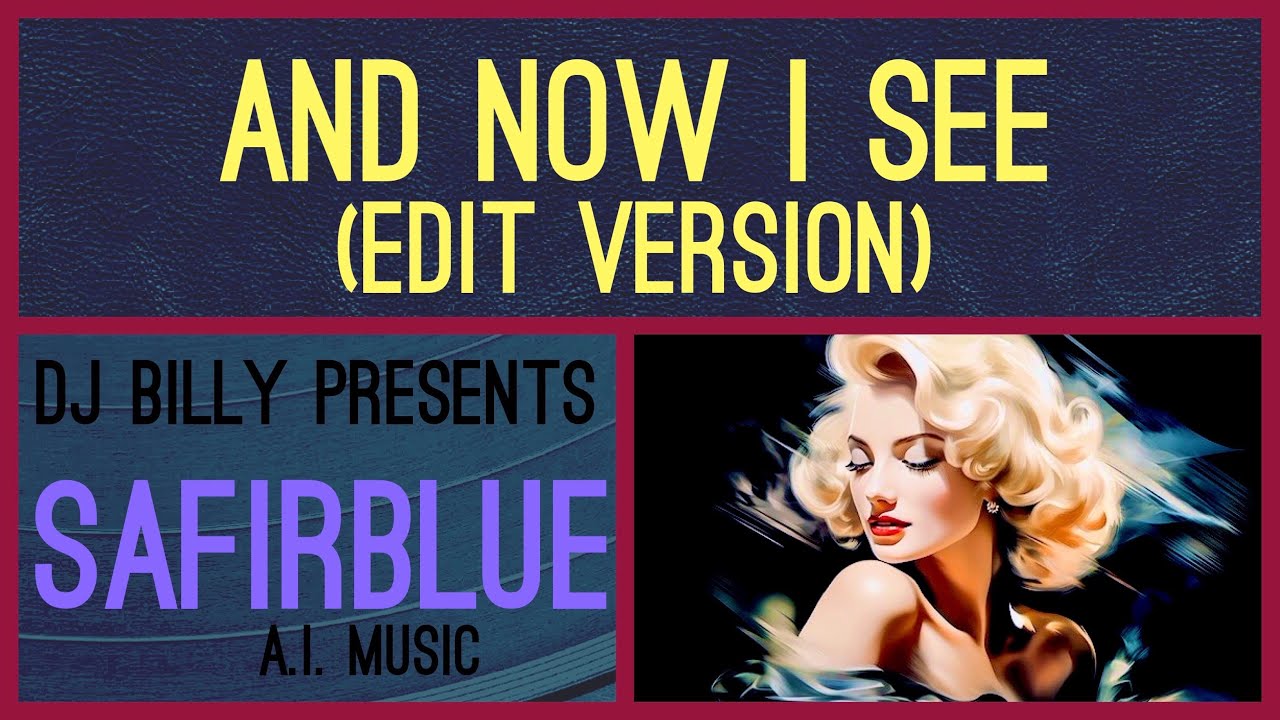 Safirblue - And Now I See (Edit Version)