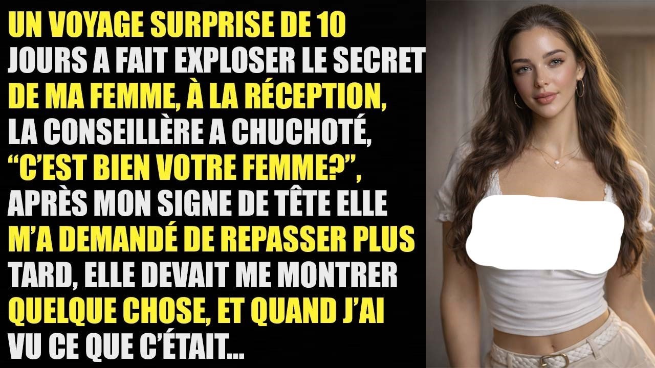 À la réception, la conseillère murmure “C’EST BIEN VOTRE FEMME?… je dois vous montrer ça juste ici…”