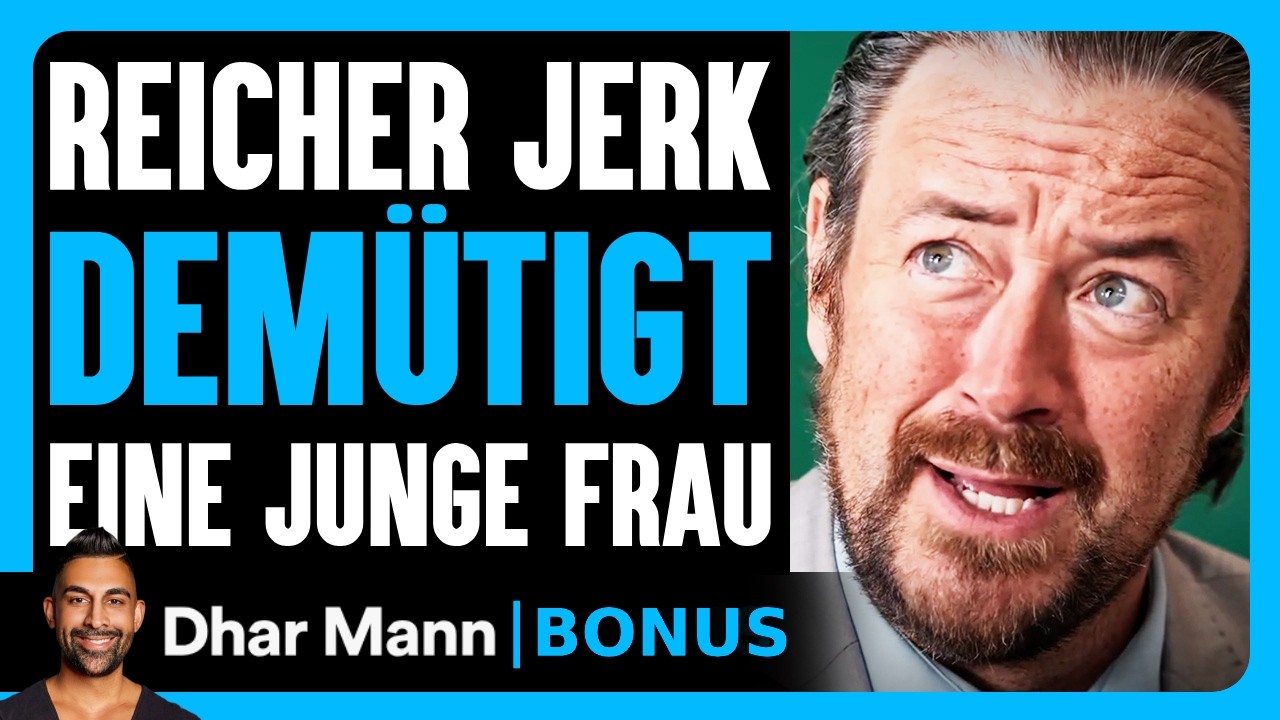 REICHER JERK Glaubt Dass Ein Junges Mädchen Dumm Ist | Dhar Mann Studios Bonus