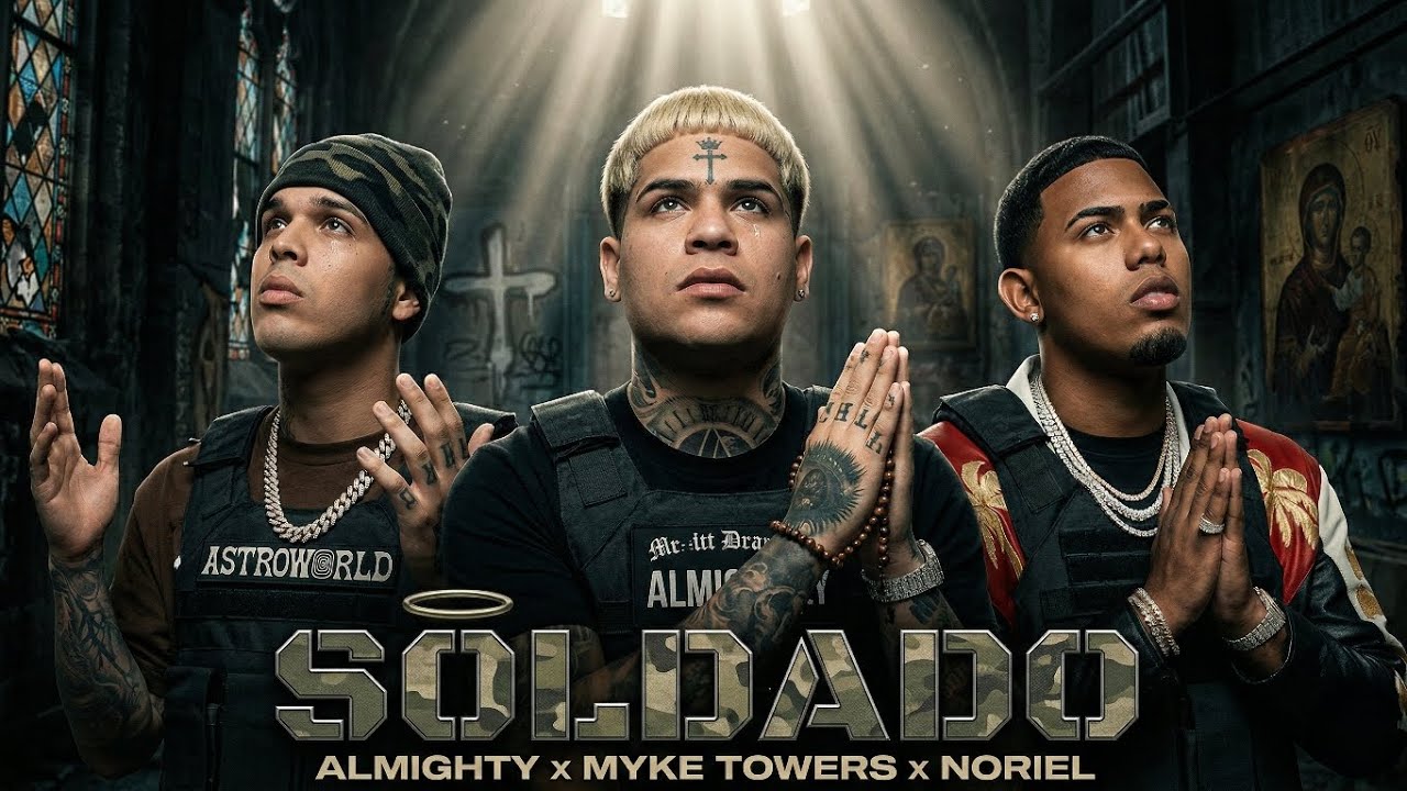 Almighty ❌ Myke Towers ❌ Noriel - SOLDADO (2026) Concept Trap Cristiano 