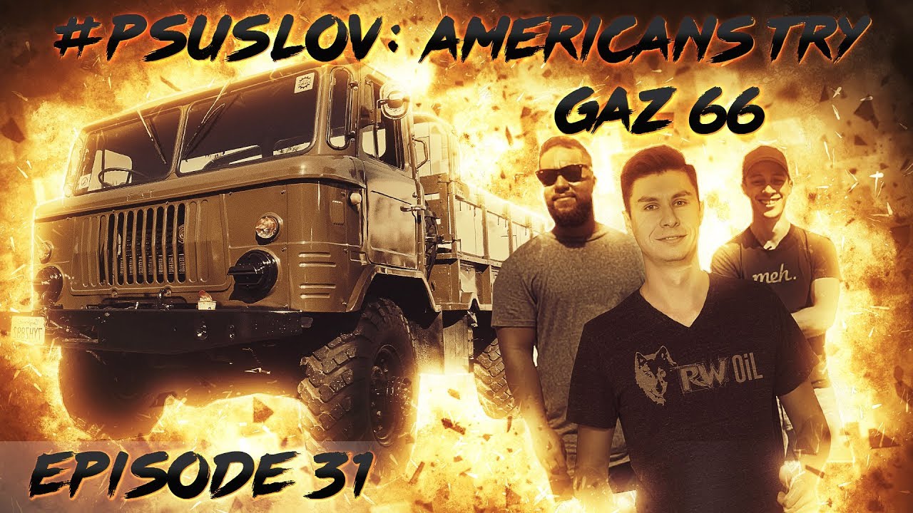 Американцы знакомятся с ГАЗ 66 в Америке! Americans try GAZ 66 in Los Angeles, USA! [RUS/ENG] [4К]