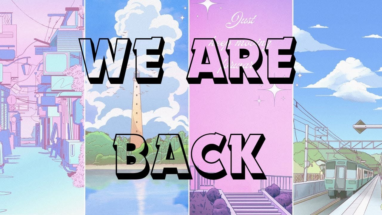 We are back!!! ( An Announcement and Reasons)