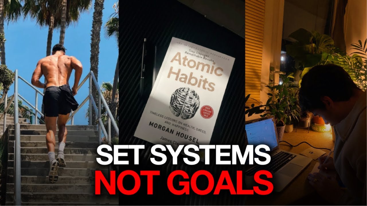 How To Set Systems Instead Of Goals (a system that will change your life)