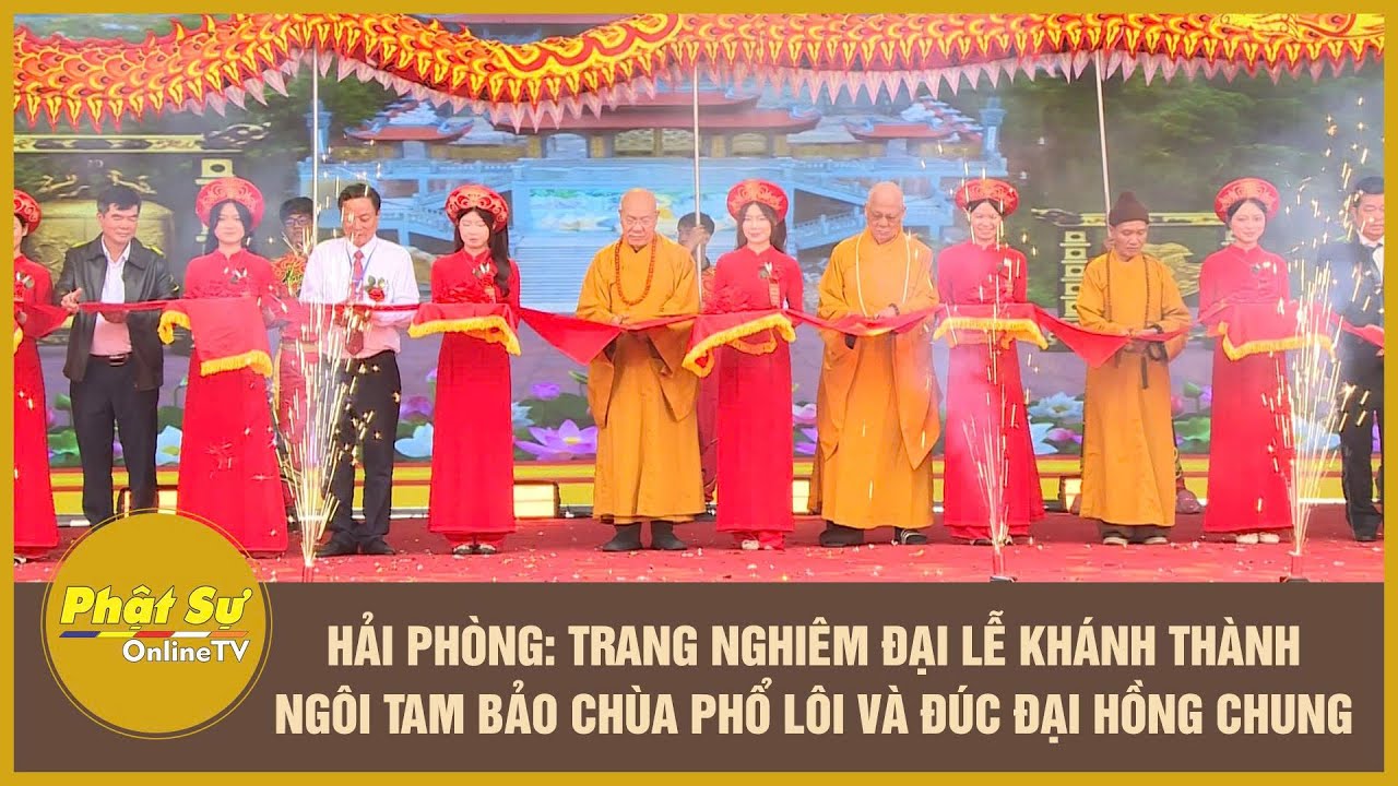 Hải Phòng: Trang nghiêm đại lễ khánh thành ngôi Tam Bảo chùa Phổ Lôi và đúc Đại hồng chung
