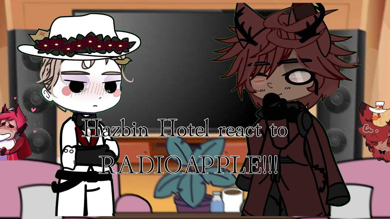 Hazbin hotel react to RADIOAPPLE!!! #radioapple 