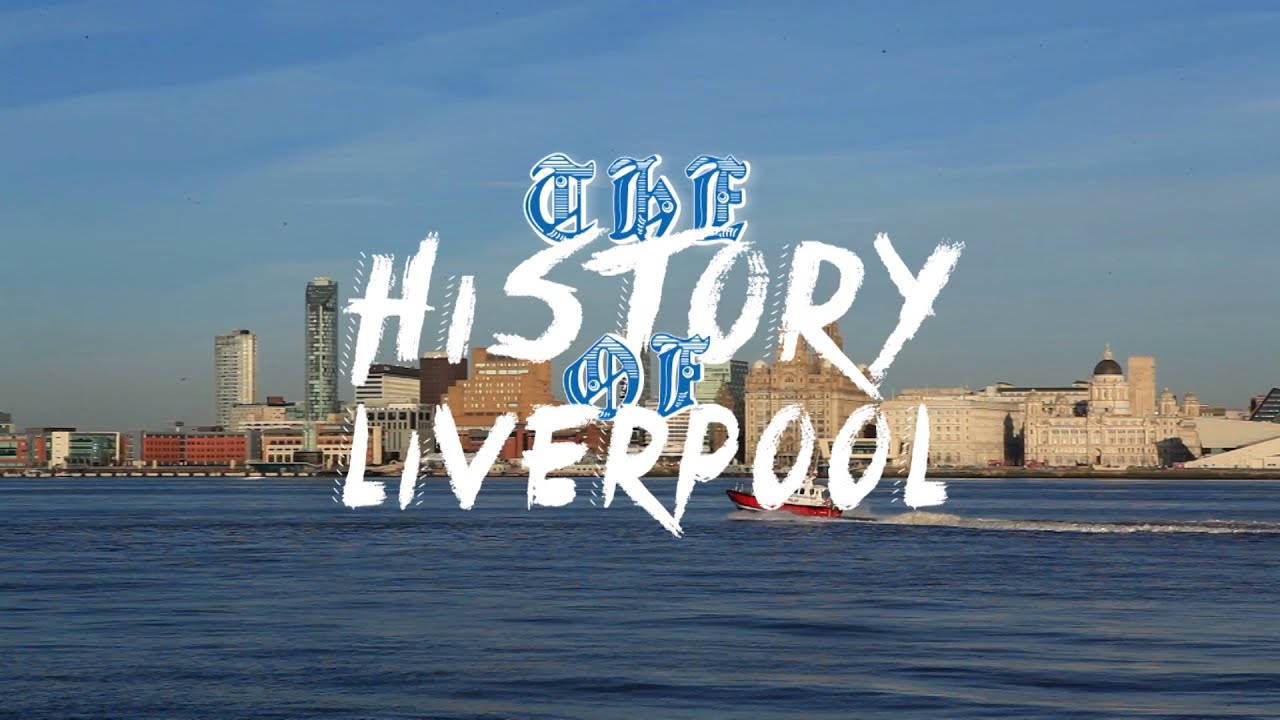 The History of Liverpool (Full Documentary)