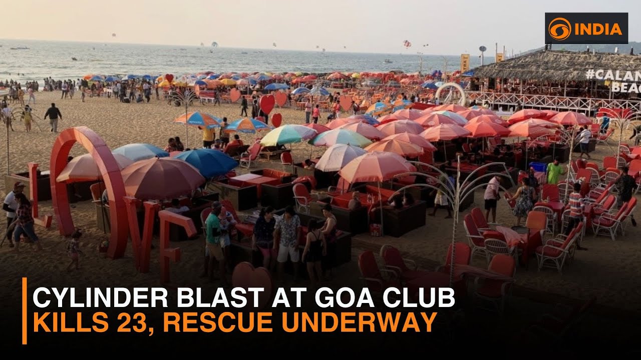 Cylinder Blast at Goa Club Kills 23, Rescue Underway & more news | DD India Live | 7AM IST