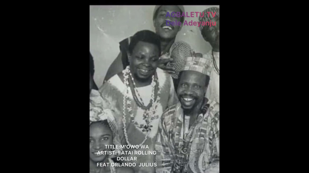 MOWO WA - FATAI ROLLING DOLLAR FEATURING ORLANDO JULIUS