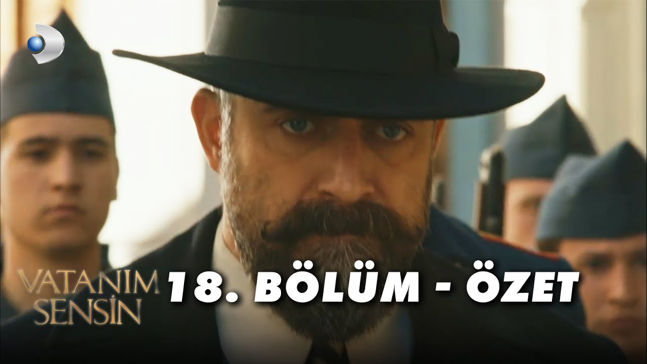Vatanım Sensin 18.Bölüm - Özet