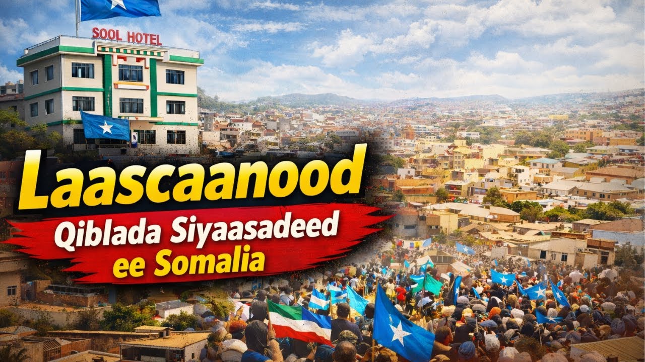 LAAS CAANOOD QIBLADA SYAASADEED EE SOOMAALIYA!