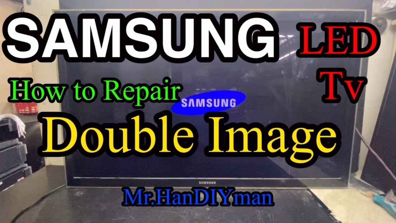 Телевизор Samsung LED, как починить, двойное изображение