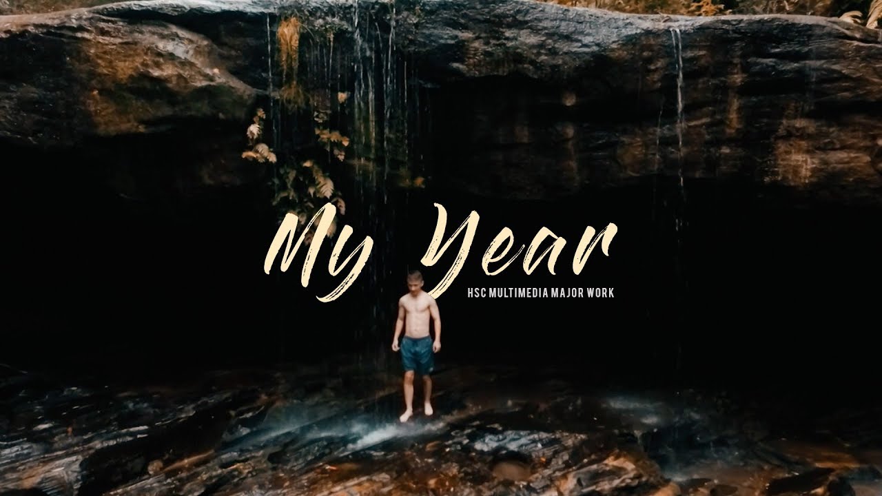 [BAND 6] My Year | 2018 HSC Multimedia Major Work