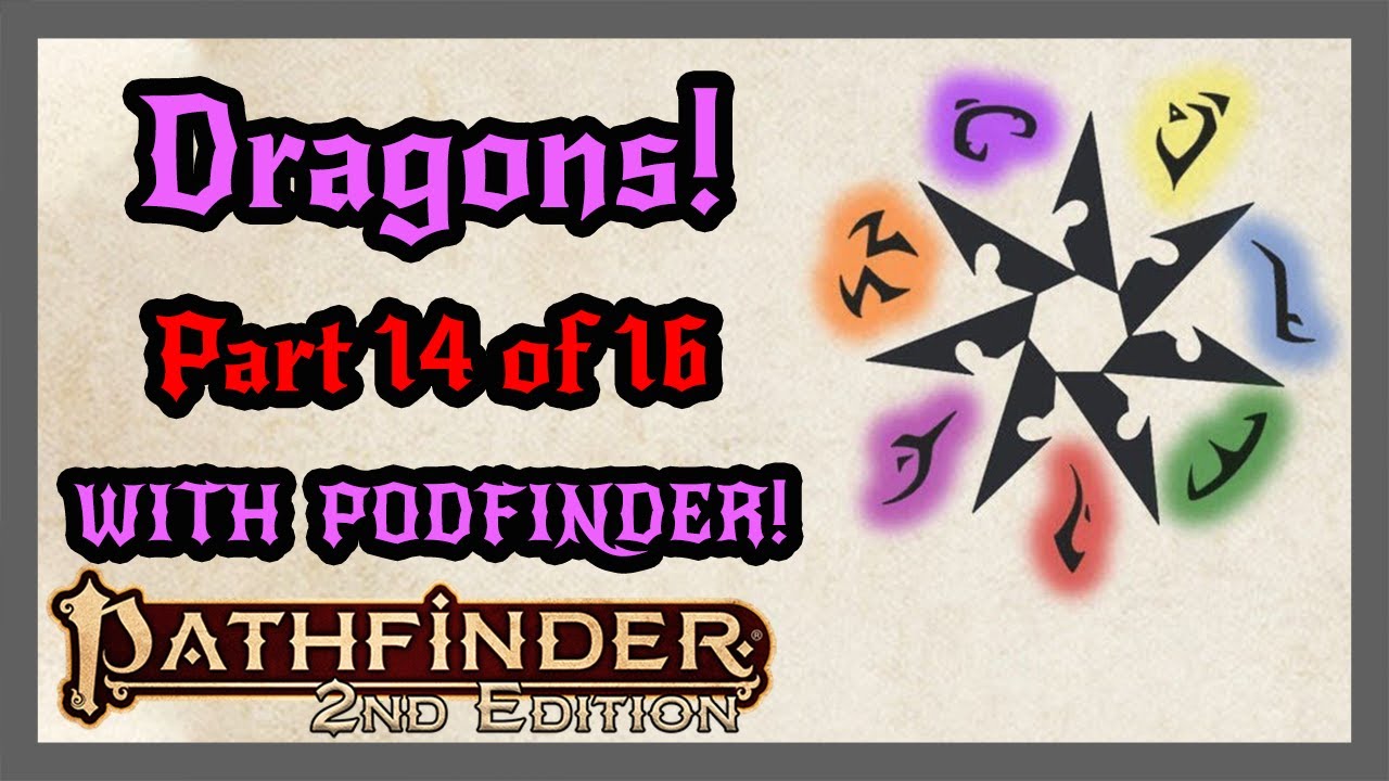 MORE Primal | Dragons in Pathfinder | An Exhaustive Discussion (Podfinder and WisdomCheck)