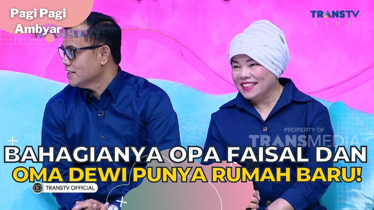 Bahagianya OPA FAISAL dan OMA DEWI Punya Rumah Baru! | PAGI PAGI AMBYAR (16/4/23) P1