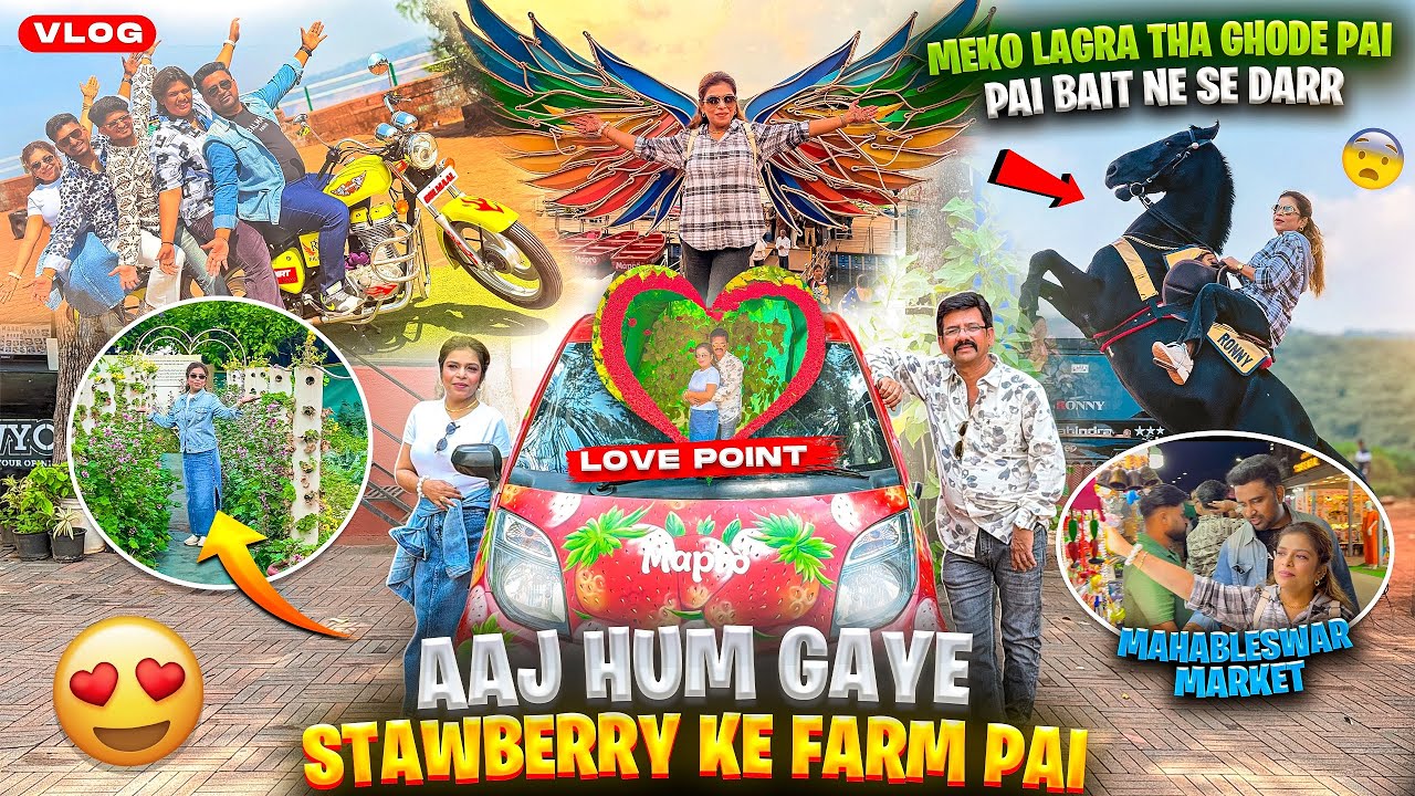 Meko Lagra Tha Ghode Pai Bait Ne Se Darr 😭| Stawberry Farm 🍓| Mapro Garden 🪴| Mahableswar Market 😍
