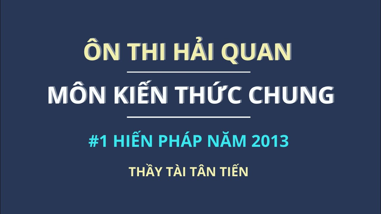 ÔN THI CÔNG CHỨC HẢI QUAN - HIẾN PHÁP 2013