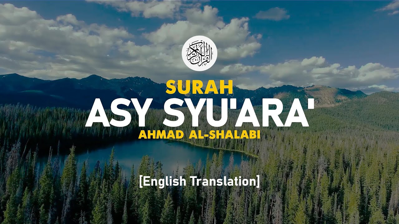 Surah Asy Syu'ara' - Ahmad Al-Shalabi [ 026 ] I Beautiful Quran Recitation