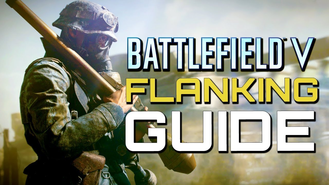 Battlefield 5: Tips - The Best Flanks (Battlefield V Guides)