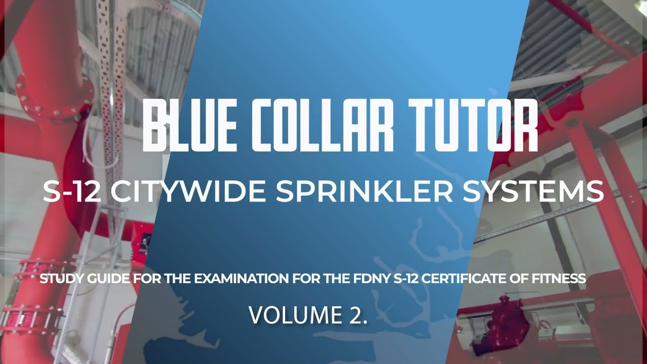 FDNY S-12 CERTIFICATE OF FITNESS for CITYWIDE SPRINKLER SYSTEMS Study Guide Vol 2. Chapter: 6