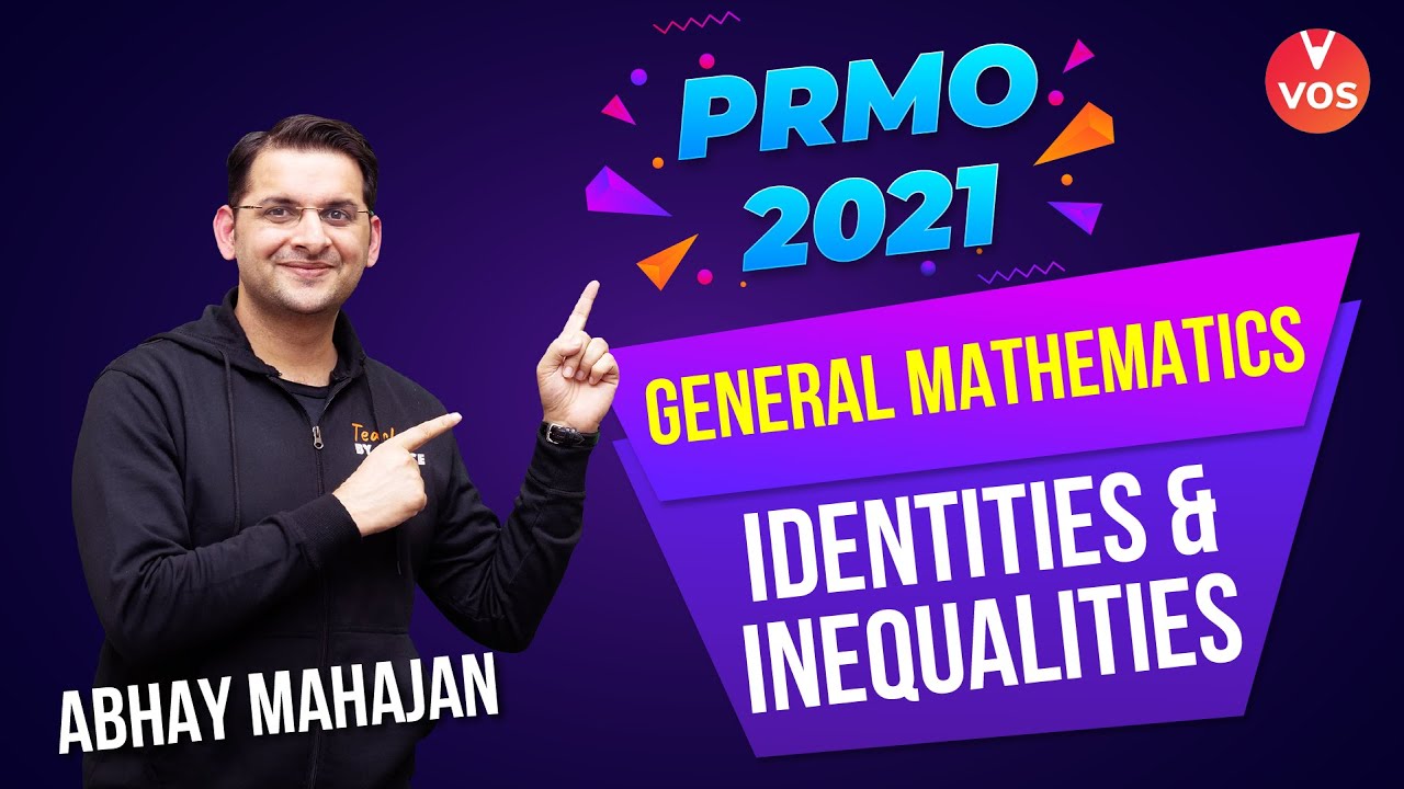 General Mathematics | Identities and Inequalities | PRMO 2021 | Abhay Mahajan | VOS