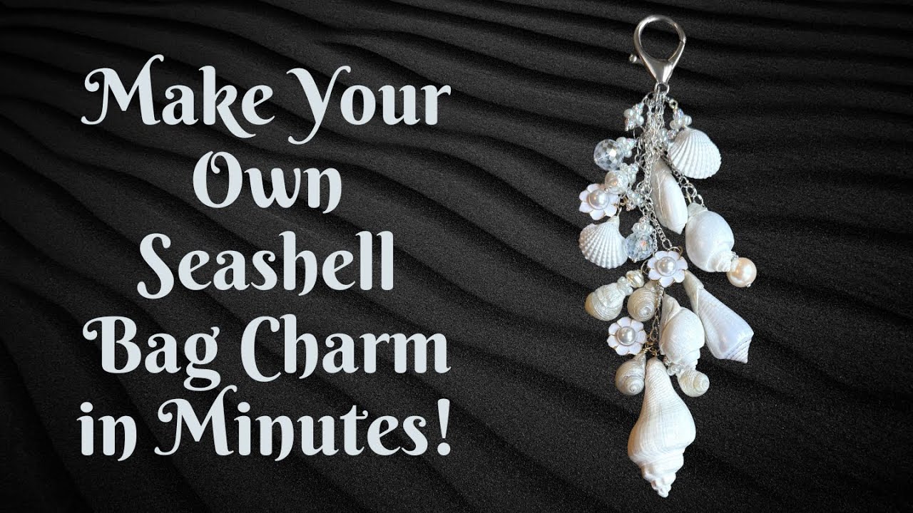 Make Your Own Seashell Bag Charm In Minutes!