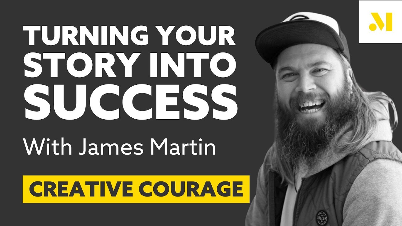 Turning Your Story Into Success with James Martin