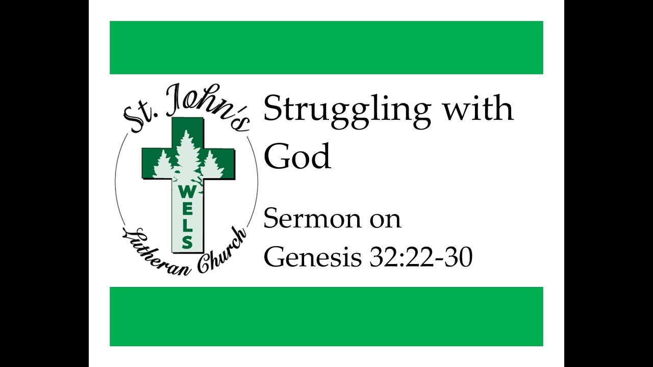 Struggling with God (Sermon on Genesis 32:22-30)