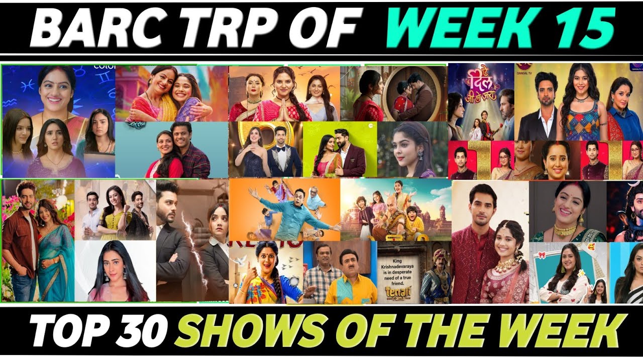Barc Trp of Week 15 (2025) : TOP 30 SHOWS FULL LIST : Mannat, Shiv Shakti,  Lakshmi Ka Safar,