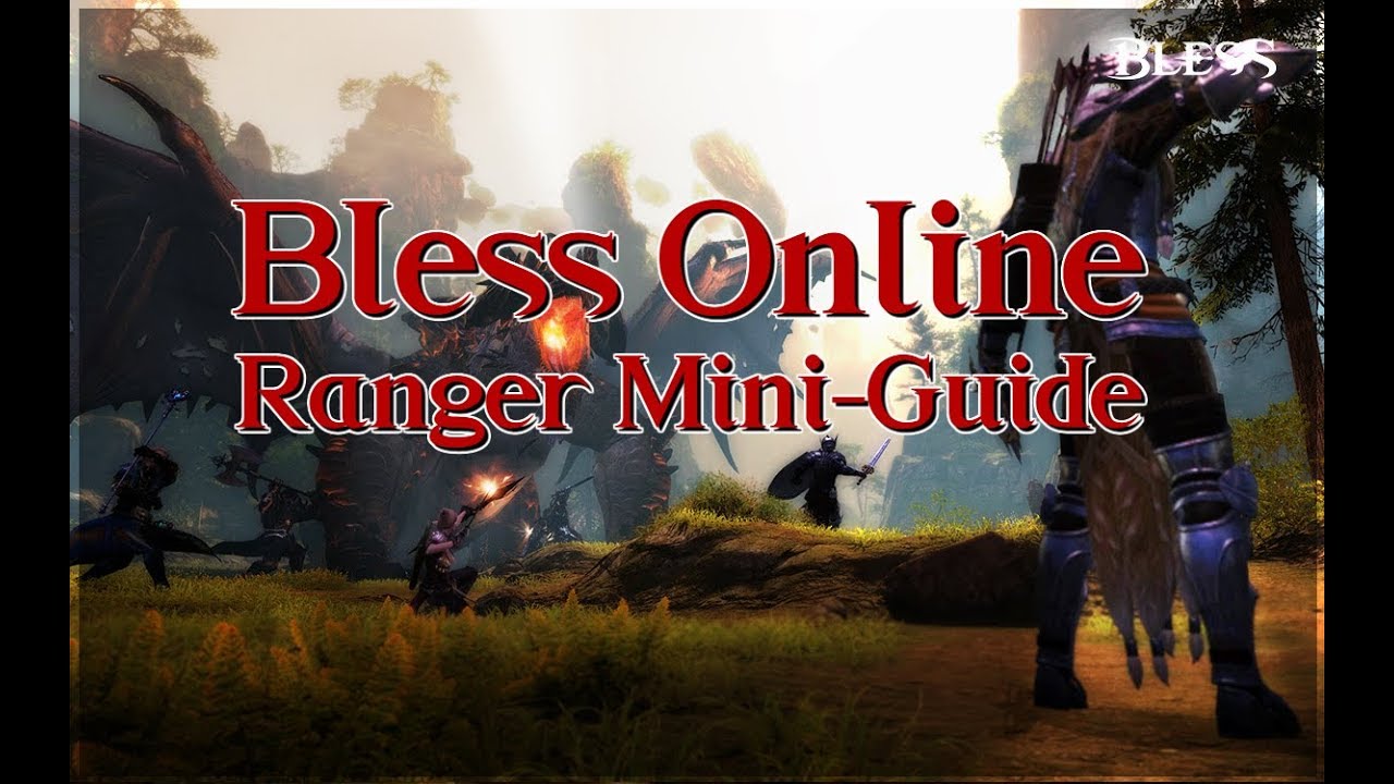 Bless Online - Ranger Mini-Guide/PvE and PvP (NA 2018) - Union Faction
