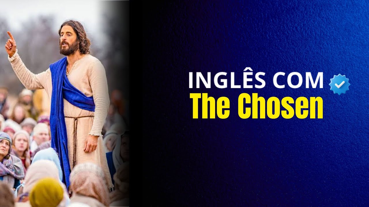 Aula 8/30 Inglês com The Chosen
