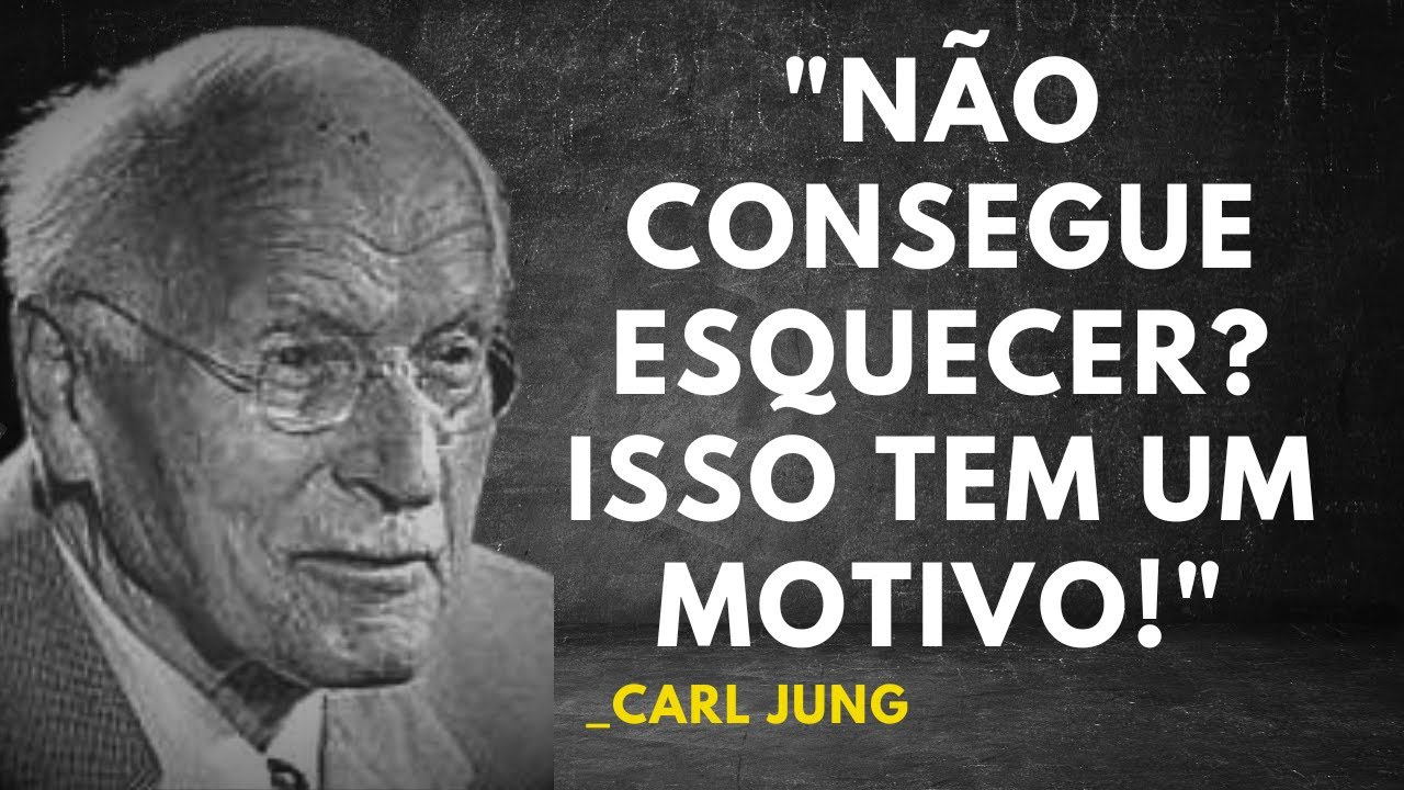 SE ESSA PESSOA NÃO SAI DA SUA CABEÇA, HÁ UM MOTIVO OCULTO!  – CARL JUNG