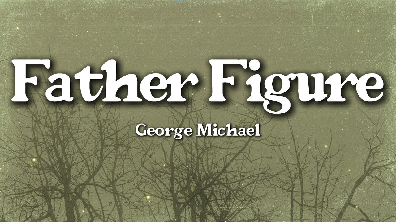 George Michael – Father Figure (Lyrics) | Smooth Seduction
