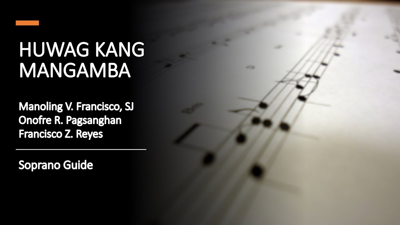 Huwag Kang Mangamba (SOPRANO) Start at 1:37