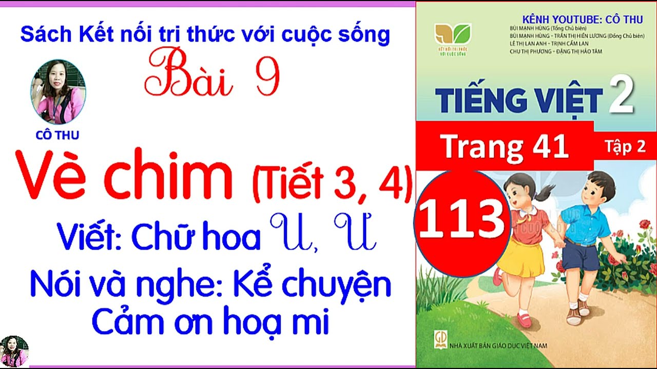Tiếng Việt lớp 2 Kết nối| Bài 9 Vè chim |Tiết 3, 4| Viết chữ hoa U, Ư | Kể chuyện Cảm ơn hoạ mi #113