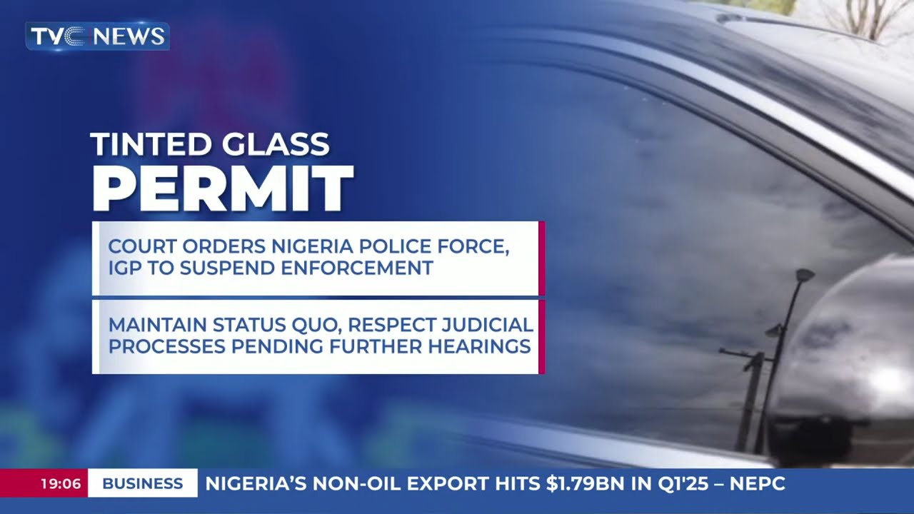 Court Orders Nigeria Police Force, IGP To Suspend Enforcement Of Tinted Glass Permit