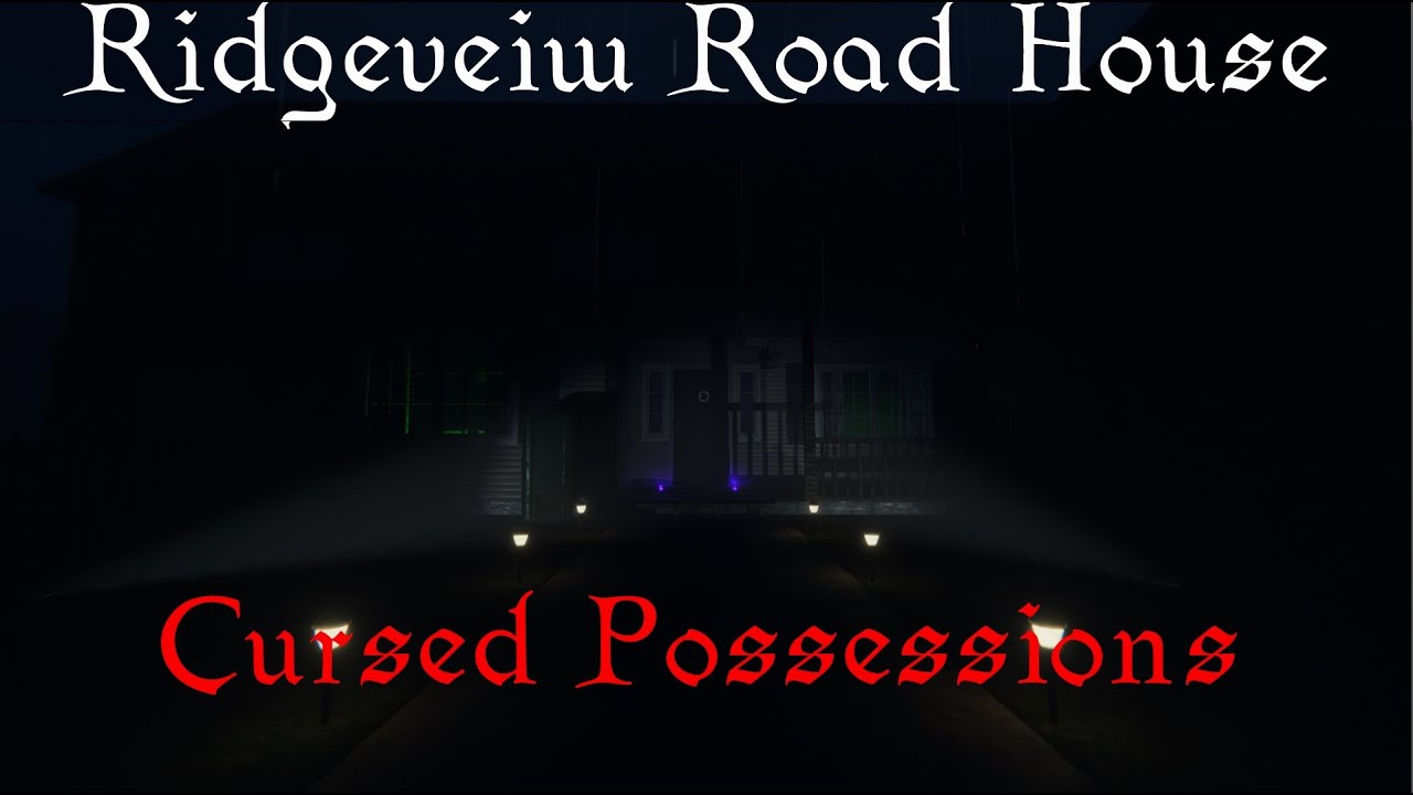 Ridgeview Road House - Cursed possession locations