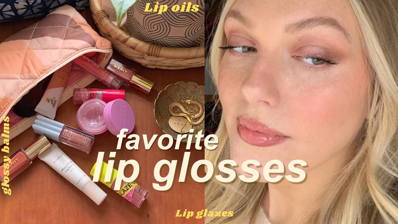 My Favorite Lip Glosses 💦  (AND Oils & Glazes & Glossy Balms...)