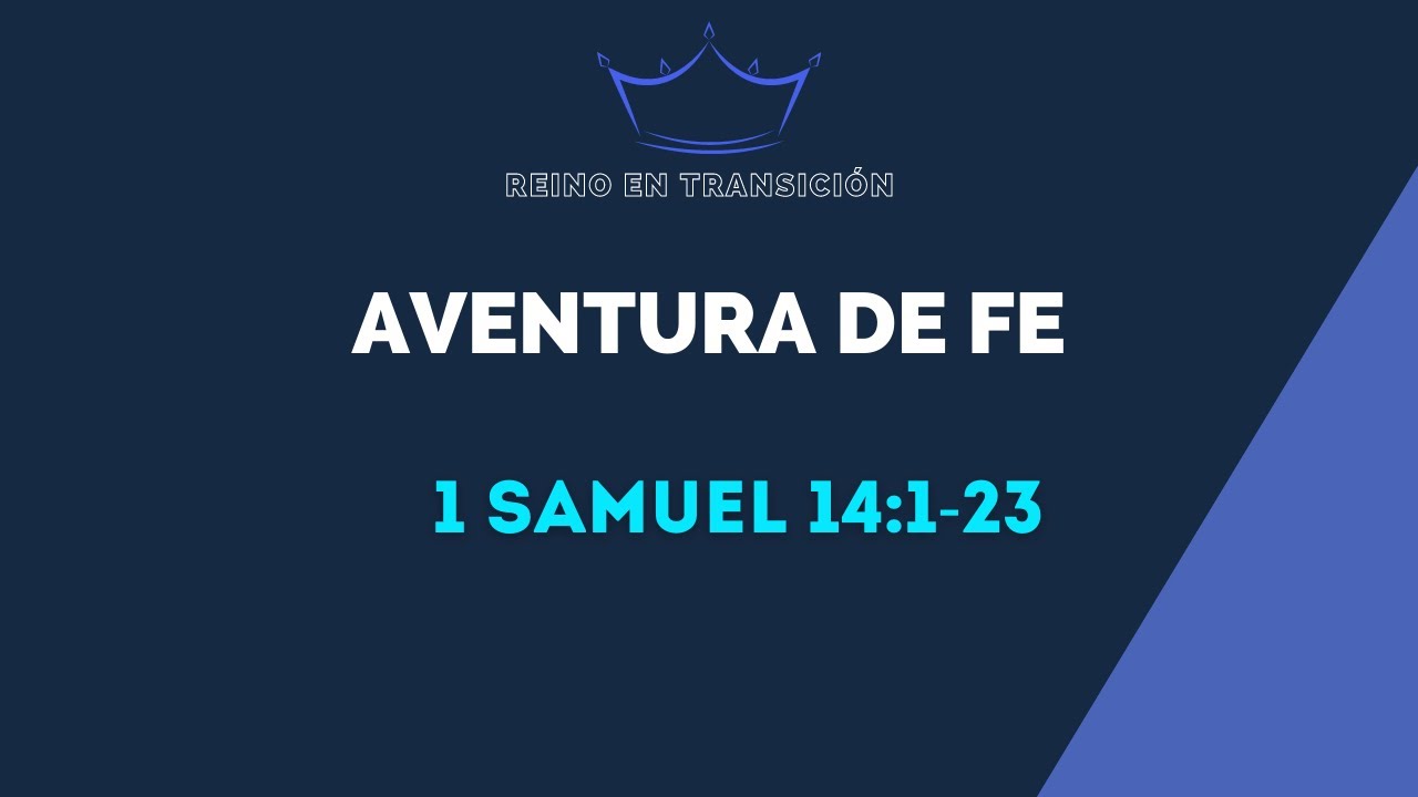 UNA AVENTURA DE FE (019) 1 DE SAMUEL 14:1-23
