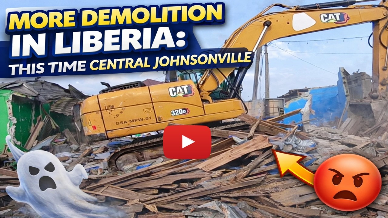 More Demolition In Liberia This Time Central Johnsonville