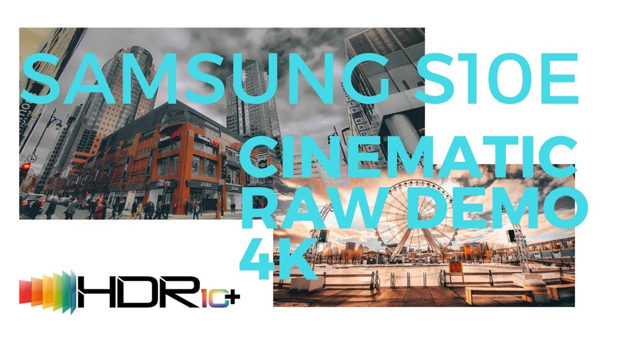 HDR10+ | CINEMATIC RAW SAMSUNG S10 4K Resolution