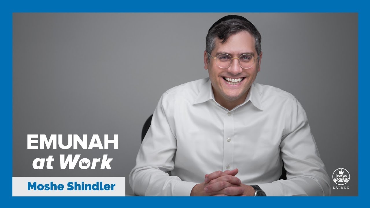 Emunah at Work | Moshe Shindler - When do we really live | Laibel Schwartz | TYH Nation