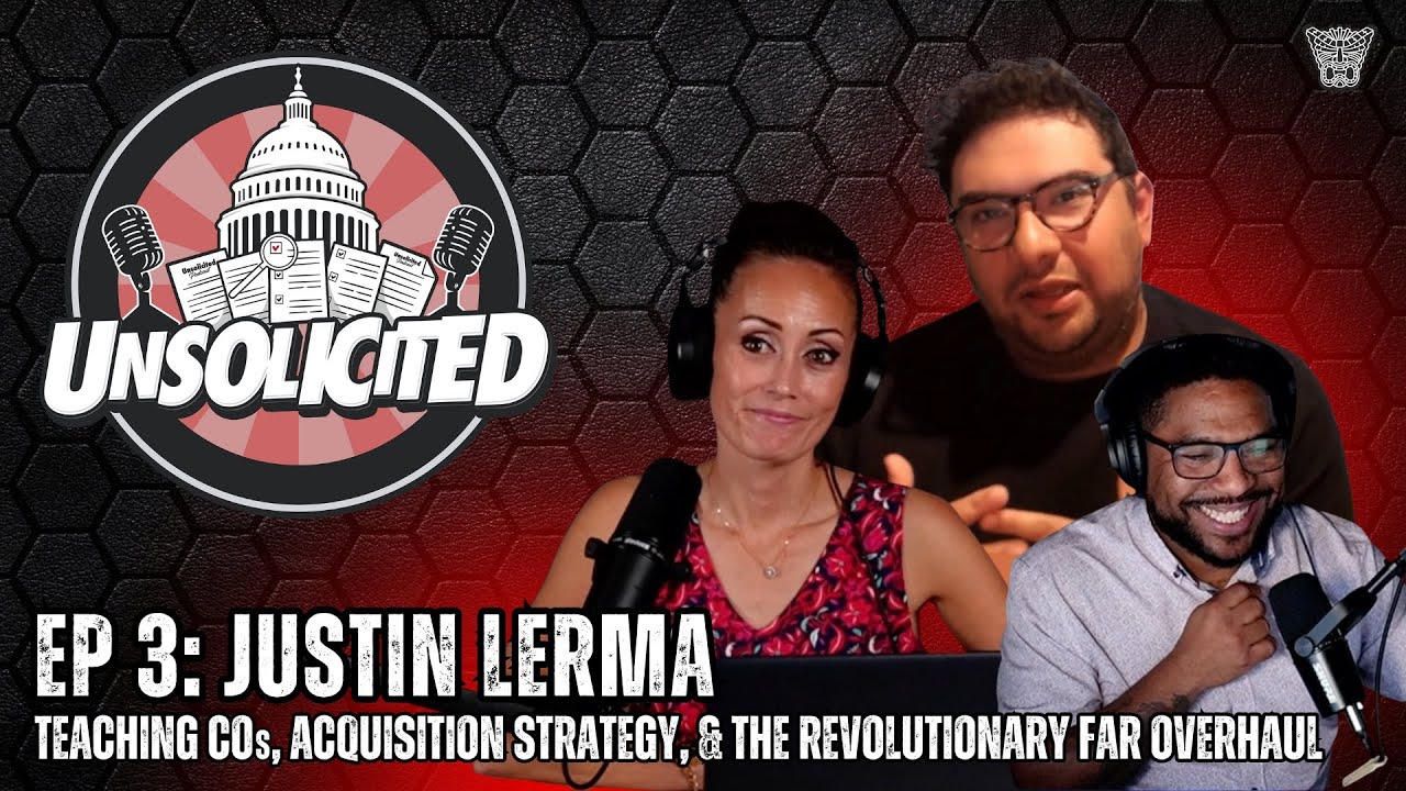 EP 3: Justin Lerma, Teaching COs, Acquisition Strategy, and The Revolutionary FAR Overhaul