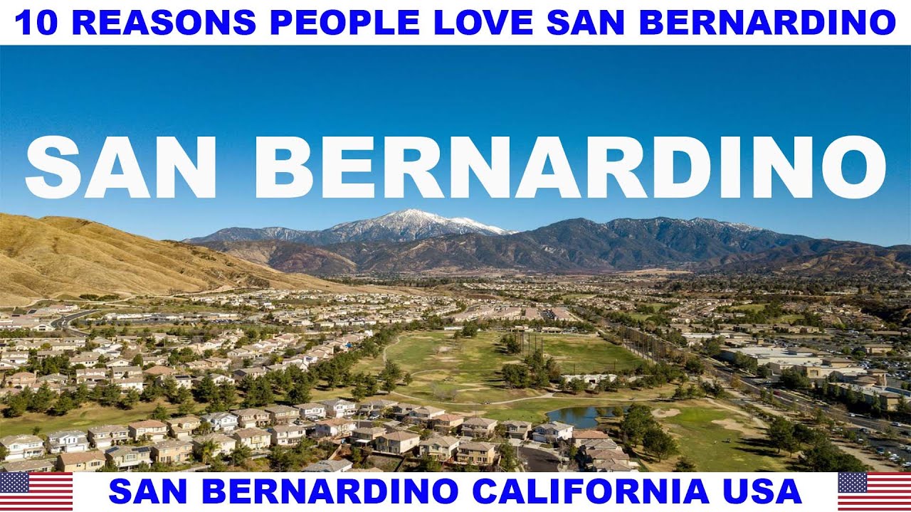 10 REASONS PEOPLE LOVE SAN BERNARDINO CALIFORNIA USA